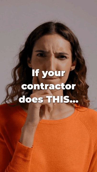 A woman looking sceptical under the caption If your contractor does this